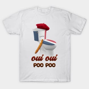 oui oui poo poo french toilet T-Shirt